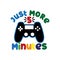 Just more 5 minutes- funny colorful text with contoller.