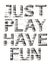 Just play have fun Grunge vector image