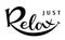 Just relax hand lettering slogan. Vector quotes for banner, card or t-shirt print design. Relaxing and chill, motivation and