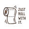 Just roll with it toilet paper doodle drawing