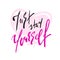 Just stay yourself - simple inspire and motivational quote. Hand drawn beautiful lettering. Print for inspirational poster