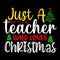 Just A Teacher Who Loves, Merry Christmas shirts Print Template,