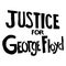 Justice for George Floyd Text. Illustration Sign Depicting Justice for Floyd. Black and white EPS Vector File