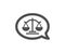 Justice scales icon. Judgement speech bubble sign. Vector