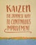 kaizen - Japanese concept of continuous improvement, inspirational note, business and personal development