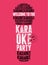 Karaoke Party typographic vintage grunge poster. Retro vector illustration.