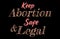 Keep abortion safe and legal