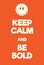 Keep Calm and Be bold poster