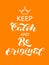 Keep calm and be original brush lettering. Vector stock illustration for poster