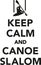 Keep calm and canoe slalom