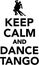 Keep calm and dance tango