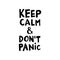 Keep calm and do not panic. Hand drawn ink lettering in modern scandinavian style about mental health. Isolated on white
