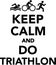 Keep calm and do triathlon