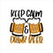 Keep Calm and Drink Beer- funny saying and beer mugs.