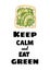 Keep calm and eat green postcard. Toast bread sandwich with avocado and spread healthy poster. Breakfast or lunch vegan food.