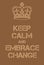 Keep Calm and Embrace Change poster