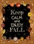 Keep calm and enjoy fall chalkboard banner with trendy fall elements. Autumn festive poster