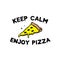 KEEP CALM AND ENJOY PIZZA BADGE