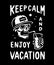 KEEP CALM AND ENJOY VACATION SKELETON