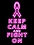 Keep calm and fight against breast cancer