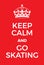 Keep Calm and go skating poster