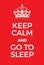 Keep Calm and Go to Sleep poster