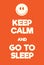 Keep Calm and Go to Sleep poster