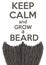 Keep Calm and grow a Beard
