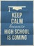 Keep calm high school is coming design quote with graduation hat