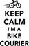 Keep calm I`m a bike courier with bicycle