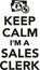 Keep calm I`m a Sales clerk