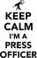 Keep calm I am a press officer