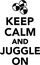 Keep calm and juggle on