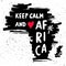 Keep calm and love Africa. Handwritten lettering in silhouette of continent.