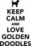 Keep calm and love Goldendoodles