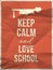 Keep calm love school design quote with graduation hat hearth