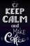 Keep calm and make coffee