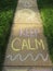 Keep Calm Message on the Walkway