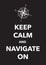 Keep calm and navigate poster