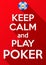 Keep Calm and play poker. Card or invitation