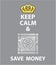 Keep Calm and Save Money vector