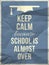 Keep calm because school is over design typographic quote