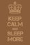 Keep Calm and Sleep More poster