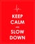 Keep calm and slow down banner