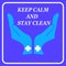 Keep calm and stay clean,sign or notice