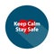 keep calm stay safe badge on white