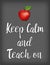 Keep Calm and Teach On, Apple for the Teacher