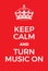 Keep Calm and Turn Music on poster