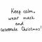 Keep calm, wear mask and celebrate christmas 2020. Coronavirus pandemic during winter holidays in world. Individual protection,