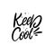 Keep Cool. Black color text. Modern lettering phrase. Vector illustration. Isolated on white background